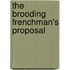 The Brooding Frenchman's Proposal