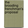 The Brooding Frenchman's Proposal door Rebecca Winters