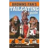 The Browns Fan's Tailgating Guide door Peter Chakerian