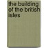 The Building Of The British Isles