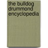 The Bulldog Drummond Encyclopedia by Lawrence P. Treadwell Jr