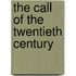 The Call Of The Twentieth Century