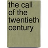 The Call Of The Twentieth Century by Dr David Starr Jordan