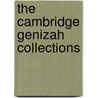 The Cambridge Genizah Collections by Unknown