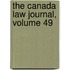 The Canada Law Journal, Volume 49