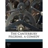 The Canterbury Pilgrims, A Comedy by Percy MacKaye