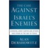 The Case Against Israel's Enemies