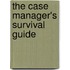 The Case Manager's Survival Guide