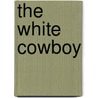 The white cowboy