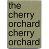 The Cherry Orchard Cherry Orchard by David Mamet