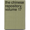 The Chinese Repository, Volume 17 by Unknown