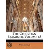 The Christian Examiner, Volume 65 by Anonymous Anonymous