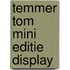 Temmer Tom MINI editie display