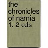 The Chronicles Of Narnia 1. 2 Cds door Clive Staples Lewis