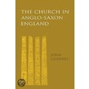 The Church in Anglo-Saxon England door John Godfrey