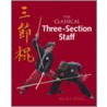 The Classical Three-Section Staff by Rick Wing