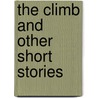 The Climb And Other Short Stories door Denis Arthur Bestwick