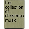 The Collection of Christmas Music by Unknown