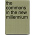 The Commons in the New Millennium