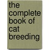 The Complete Book of Cat Breeding by Tom Crum