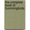 The Complete Book of Hummingbirds by Tony Tilford