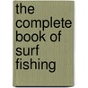 The Complete Book of Surf Fishing door Al Ristori