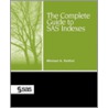 The Complete Guide To Sas Indexes by Michael A. Raithel