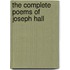 The Complete Poems of Joseph Hall