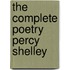 The Complete Poetry Percy Shelley