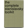 The Complete Stanislavsky Toolkit by Bella Merlin