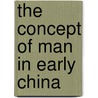 The Concept of Man in Early China door Donald J. Munro