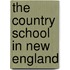 The Country School In New England