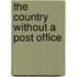The Country Without A Post Office