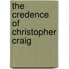 The Credence of Christopher Craig by C.D. Webb