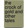 The Crock Of Gold And Other Tales door Martin Farquhar Tupper