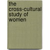 The Cross-Cultural Study Of Women door Mary Edwards
