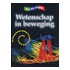 WETENSCHAP IN BEWEGING
