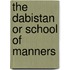 The Dabistan Or School Of Manners