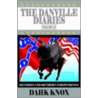 The Danville Diaries Volume Three door Warren B. Dahk Knox
