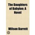 The Daughters Of Babylon; A Novel