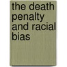 The Death Penalty And Racial Bias by Gregory D. Russell