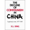 The Decline of Communism in China by X.L. Ding