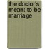 The Doctor's Meant-To-Be Marriage