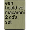 Een hoofd vol macaroni 2 CD's Set