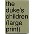 The Duke's Children (Large Print)