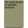 The Early Books of Yehuda Amichai door Yehuda Amichai