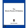 The Eclectic Practice of Medicine door John M. Scudder