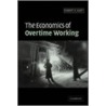 The Economics Of Overtime Working door Robert Hart