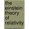 The Einstein Theory Of Relativity door Garrett P. Serviss