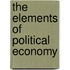 The Elements Of Political Economy